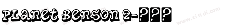 Planet Benson 2字体转换 Planet Benson 2字体转换